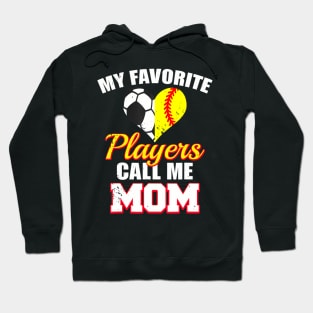 My Favorite Players Call Me Mom Funny Softball Soccer Mom Hoodie